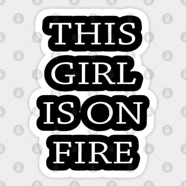 This Girl Is On Fire Sticker by lmohib